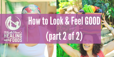 How to Look & Feel GOOD (part 2)