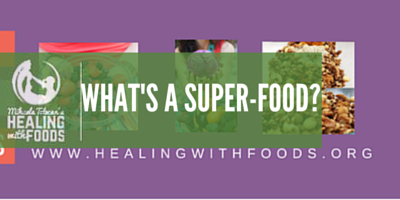 What are super-foods and why are they good for you?